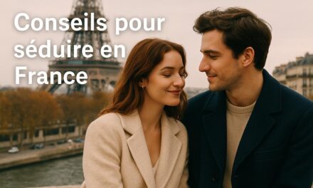 Comment séduire et sortir avec une femme en France : conseils pratiques et culturels